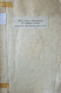 Educación y desarrollo en América Latina : bases para una política educativa