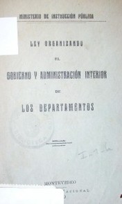 Ley organizando el gobierno y administración interior de los departamentos