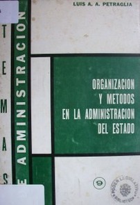 Organización y métodos en la administración del estado : guía para una investigación orgánico-administrativo