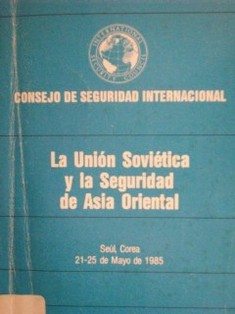 La Unión Soviética y la seguridad de Asia Oriental