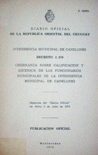 Decreto 1.370 : ordenanza sobre calificación y ascensos de los funcionarios municipales de la Intendencia Municipal de Canelones