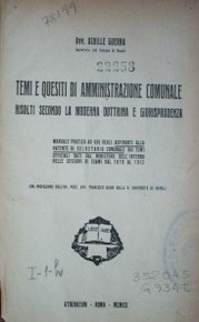 Temi e quesiti di amministrazione comunale : risolti secondo la moderna dottrina e giurisprudenza