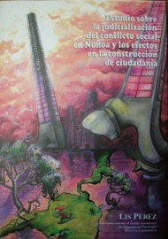 Estudio sobre la judicialización del conflicto social en Ñuñoa y los efectos en la cosntrucción de ciudadanía