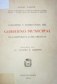 Concepto y estructura del gobierno municipal en la República O. del Uruguay