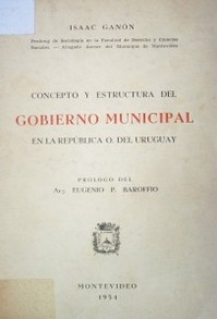 Concepto y estructura del gobierno municipal en la República O. del Uruguay