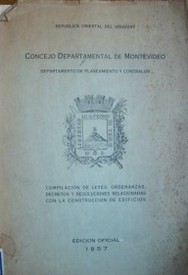 Compilación de leyes, ordenanzas, decretos y resoluciones relacionadas con la construcción de edificios