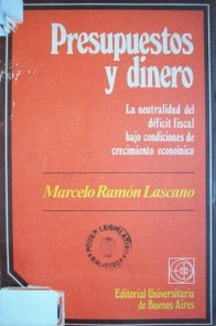 Presupuestos y dinero : la neutralidad del déficit fiscal bajo condiciones de crecimiento económico