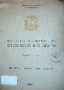 Reunión nacional de Intendentes Municipales : período 1943-1947