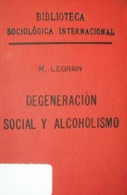 Degeneración social y alcoholismo : (higiene y profilaxis)