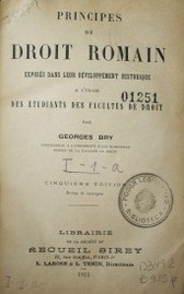 Principes de droit romain : exposés dans leur développment historique a l´ usage des étudiants des Facultés de droit