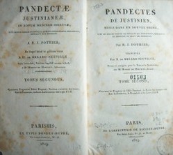 Pandectes de Justinien, mises dans un nouvel ordre, avec les lois du Code et les novelles qui confirment, expliquent ou abrogent le droit des Pandectes