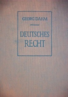 Deutsches recht : die geschichtlichen und dogmatischen : grundlagen des geltenden rechts