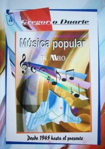 Música popular en Melo : desde 1945 hasta el presente