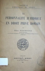 La personnalité juridique en droit privé romain