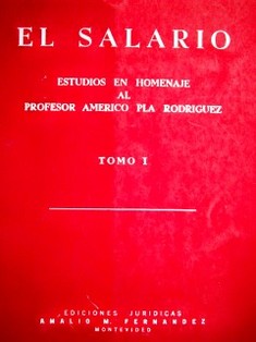 El salario : estudios en homenaje al profesor Américo Plá Rodríguez.