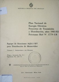 Plan nacional de energía eléctrica, proyectos de trasmisión y distribución, años 1981/83. Préstamo Birf No. 1779 -Ur : equipo de estaciones 30/6.3 KV para distribución de Montevideo