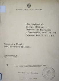 Plan nacional de energía eléctrica, proyectos de trasmisión y distribución, años 1981/83. Préstamo Birf No. 1779 -Ur : aisladores y herrajes para distribución del interior