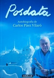 POSDATA. AUTOBIOGRAFÍA DE CARLOS PÁEZ VILARÓ