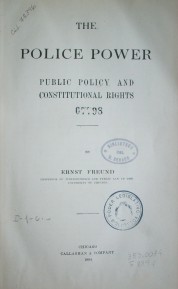 The police power : public policy and constitutional rights