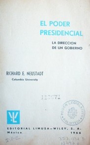 El poder presidencial : la dirección de un gobierno