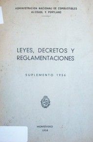 Administración Nacional de Combustibles, Alcohol y Portland : leyes, decretos y reglamentaciones : suplemento 1956