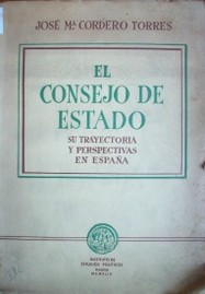 El Consejo de Estado, su trayectoria y perspectivas en España