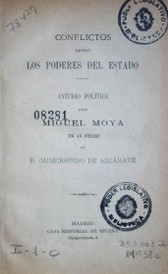 Conflictos entre los poderes del Estado : estudio político