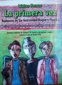 La primera vez : andanzas de los buscavidas Roque y Pancho