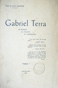 Gabriel Terra : el hombre, el político, el gobernante