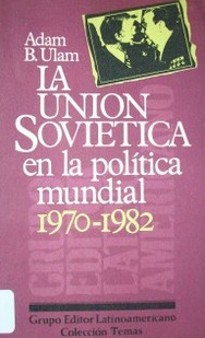 La Unión Soviética en la política mundial 1970-1982