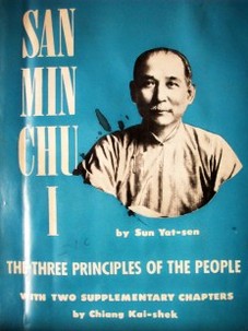 San Min Chu I : the three principles of the people