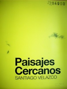 Paisajes cercanos : Santiago Velazco