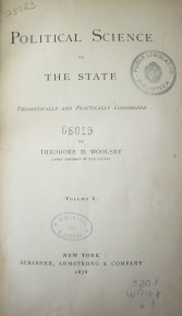 Political science of the State : theoretically and practically considered