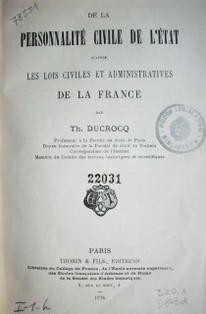 De la personnalité civile de l´État d´ après les lois civiles et administratives de la France