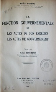 La fonction gouvernementale et les actes de son exercice, les actes de gouvernement