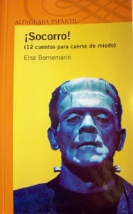 ¡Socorro! : (12 cuentos para caerse de miedo)