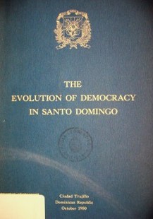 The evolution of democracy in Santo Domingo