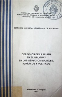 Derechos de la mujer en el Uruguay en los aspectos sociales, jurídicos y políticos