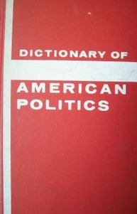 Dictionary of american politics