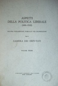 Aspetti della politica liberale (1881-1922)