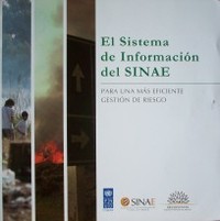 El Sistema de Información del SINAE : para una más eficiente gestión del riesgo