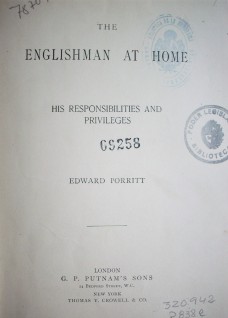 The Englishman at home : his responsibilities and privileges