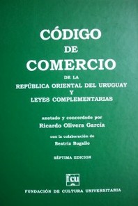 Código de Comercio de la República Oriental del Uruguay y leyes complementarias