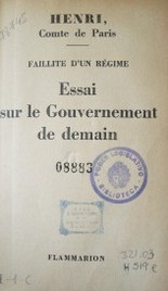 Essai sur le Gouvernement de demain : faillite d´un régime