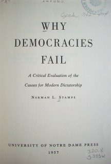Why democracies fail : a critical evaluation of the causes for modern dictatorship