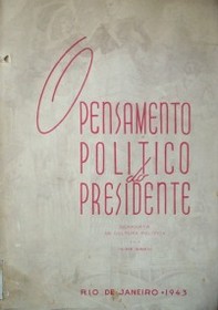 O pensamento político do Presidente : conmemorativa do 60º aniversário do Presidente Getúlio Vargas