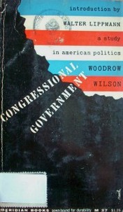 Congressional government :a study in American politics