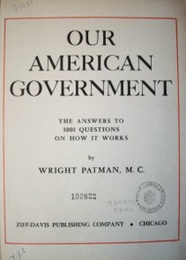 Our american government : the answers to 1001 questions on how it works