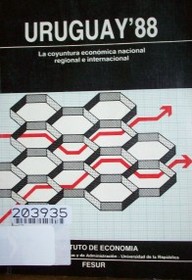 Uruguay '88 : la coyuntura económica nacional regional e internacional.