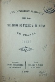 Une condition juridique de la séparation de l´eglise & de l´Etat en France